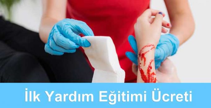 İlk Yardım Eğitimi Ücreti